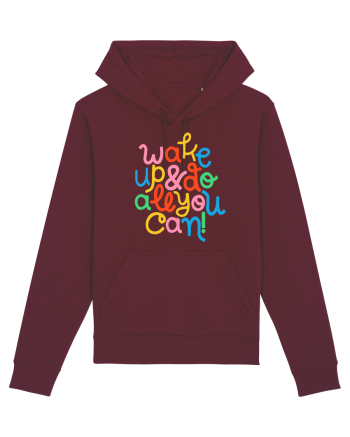 Wake up and do all you can! Burgundy