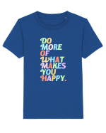Do more of what makes you happy Tricou mânecă scurtă  Copii Mini Creator