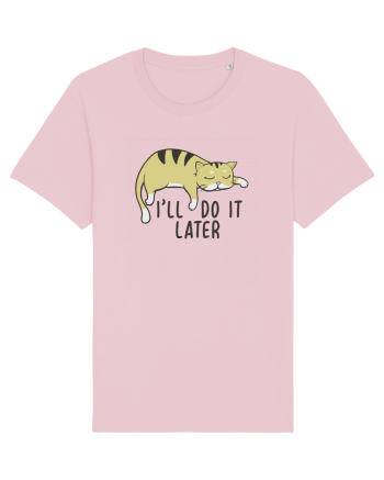 I'll do it later Cotton Pink