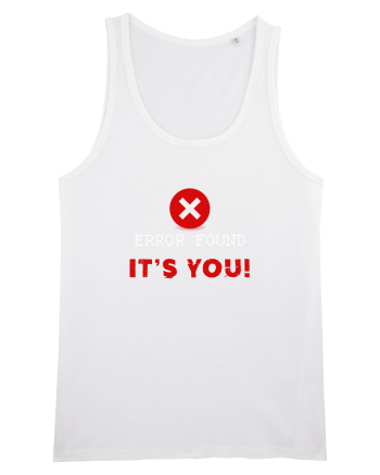 Error found! It's you White