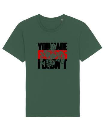 You made EXCUSES Bottle Green