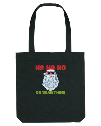 Ho Ho Ho or Something  Black