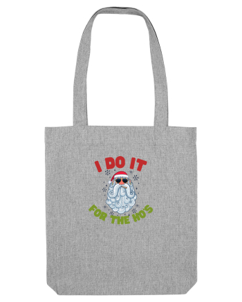 I do it for the Ho's Heather Grey