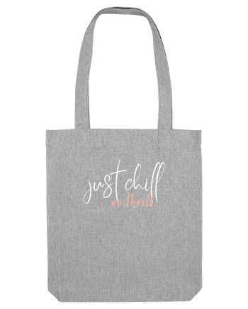Just Chill, No Thrill Heather Grey