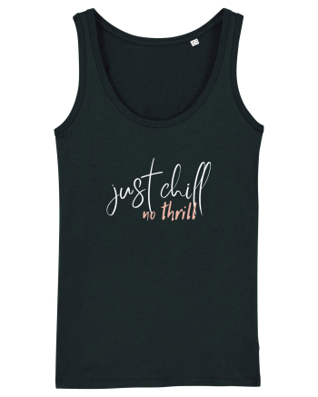 Just Chill, No Thrill Black