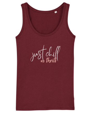 Just Chill, No Thrill Burgundy