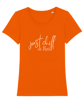 Just Chill, No Thrill Bright Orange