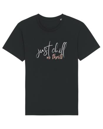 Just Chill, No Thrill Black