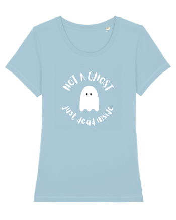 Not a ghost, just dead inside  Sky Blue