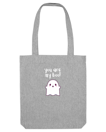 You are my boo!  Heather Grey