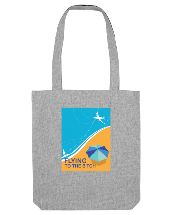 Flying to the Bitch Heather Grey