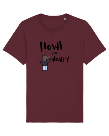 Howl you doin'? (negru)  Burgundy