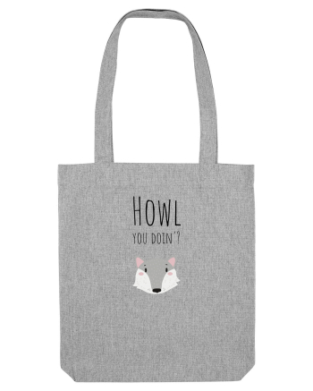 Howl you doin'? variant  Heather Grey