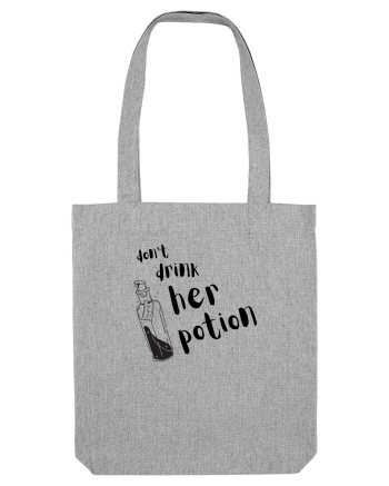 Don't drink her potion (negru) Heather Grey