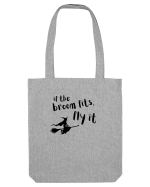 If the broom fits, fly it.  Sacoșă textilă