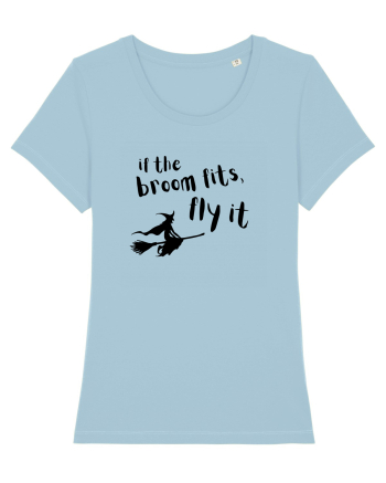 If the broom fits, fly it.  Sky Blue
