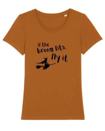 If the broom fits, fly it.  Roasted Orange