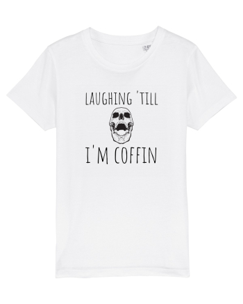 Laughin' till I'm coffin. (negru)  White
