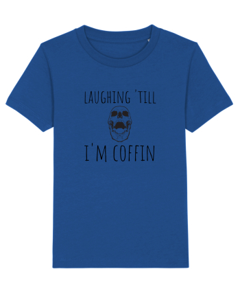 Laughin' till I'm coffin. (negru)  Majorelle Blue