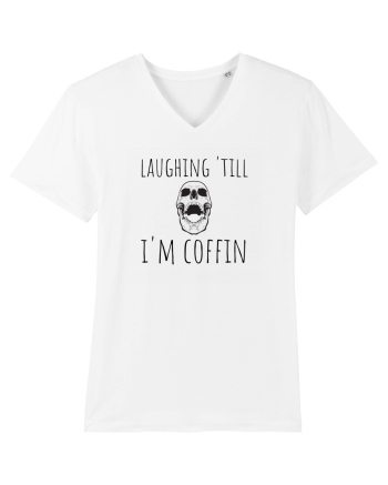 Laughin' till I'm coffin. (negru)  White