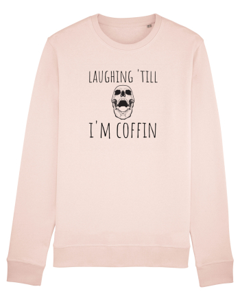 Laughin' till I'm coffin. (negru)  Candy Pink