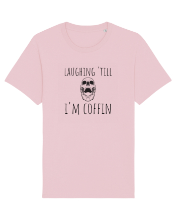 Laughin' till I'm coffin. (negru)  Cotton Pink