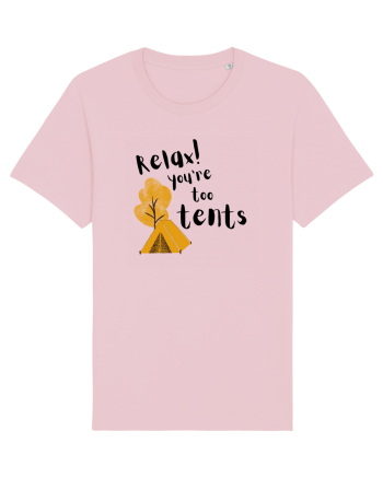 Relax! You're too tents (negru) Cotton Pink