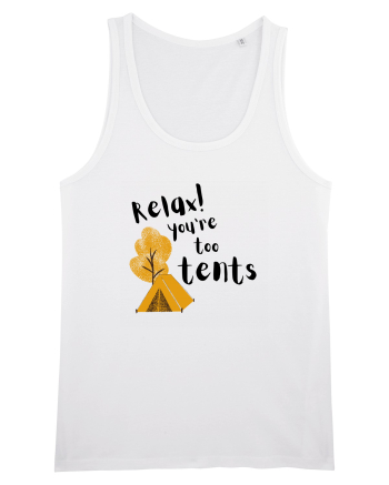 Relax! You're too tents (negru) White