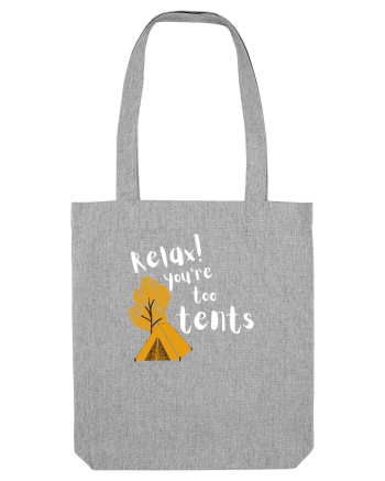 Relax! You're too tents (alb)  Heather Grey