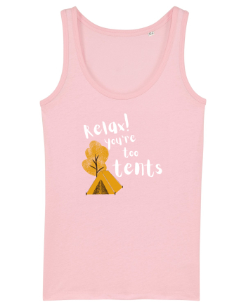 Relax! You're too tents (alb)  Cotton Pink