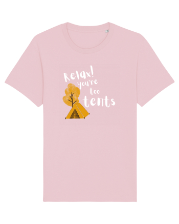 Relax! You're too tents (alb)  Cotton Pink