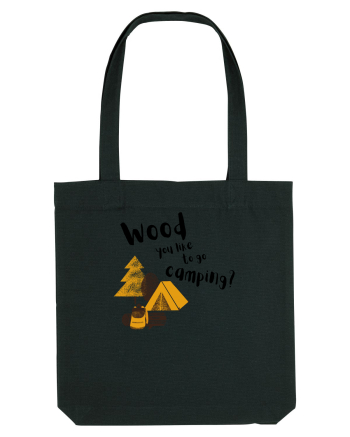 Wood you like to go camping? (negru)  Black