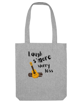 Laugh s'more worry less (negru)  Heather Grey