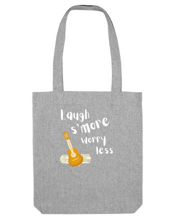 Laugh s'more worry less (alb)  Heather Grey