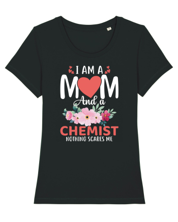 I Am A Mom And A Chemist Nothing Scares Me Black