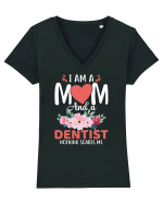 I Am A Mom And A Dentist Nothing Scares Me Tricou mânecă scurtă guler V Damă Evoker