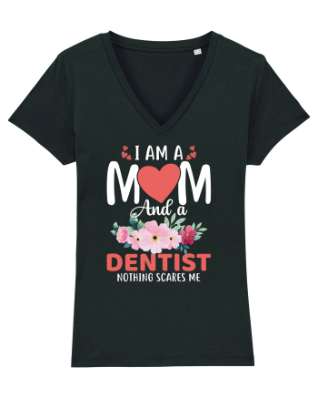 I Am A Mom And A Dentist Nothing Scares Me Black