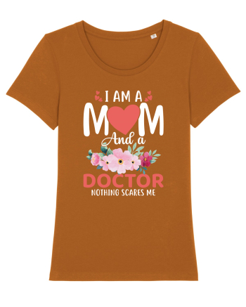 I Am A Mom And A Doctor Nothing Scares Me Roasted Orange