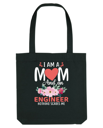 I Am A Mom And A Engineer Nothing Scares Me Black
