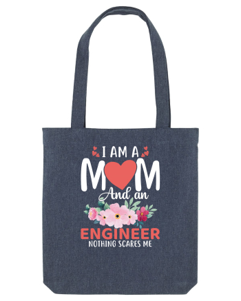 I Am A Mom And A Engineer Nothing Scares Me Midnight Blue