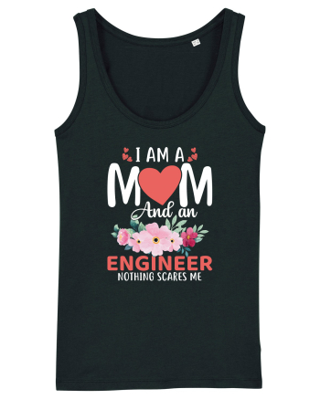 I Am A Mom And A Engineer Nothing Scares Me Black