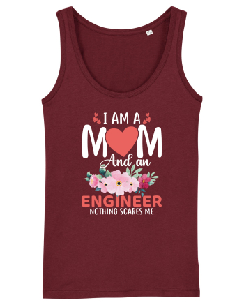 I Am A Mom And A Engineer Nothing Scares Me Burgundy