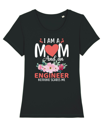 I Am A Mom And A Engineer Nothing Scares Me Black