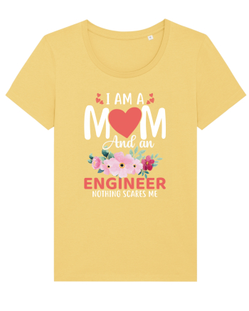 I Am A Mom And A Engineer Nothing Scares Me Jojoba