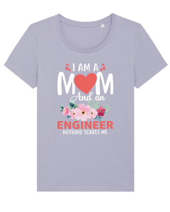 I Am A Mom And A Engineer Nothing Scares Me Lavender