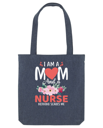 I Am A Mom And A Nurse Nothing Scares Me Midnight Blue