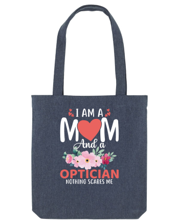 I Am A Mom And A Optician Nothing Scares Me Midnight Blue