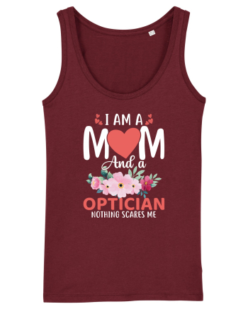 I Am A Mom And A Optician Nothing Scares Me Burgundy