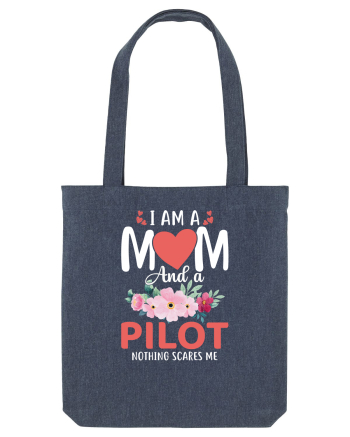 I Am A Mom And A Pilot Nothing Scares Me Midnight Blue
