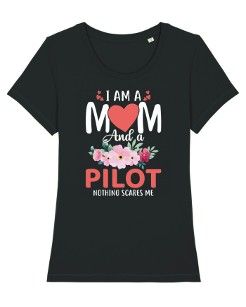 I Am A Mom And A Pilot Nothing Scares Me Black